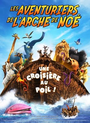 LES AVENTURIERS DE L'ARCHE DE NOÉ ( en avant première)